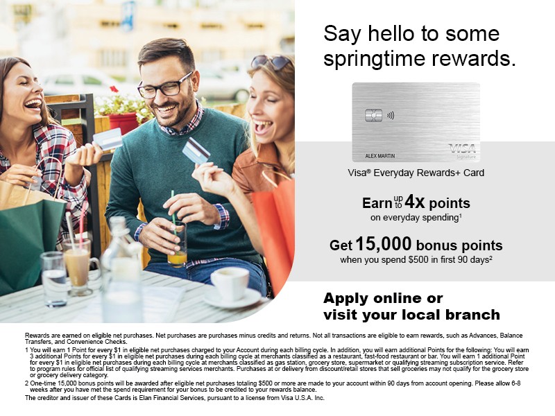 Everyday Rewards Plus Card Earn up to 4x points on everyday spending and get 15,000 bonus points when you spend $500 in first 90 days
